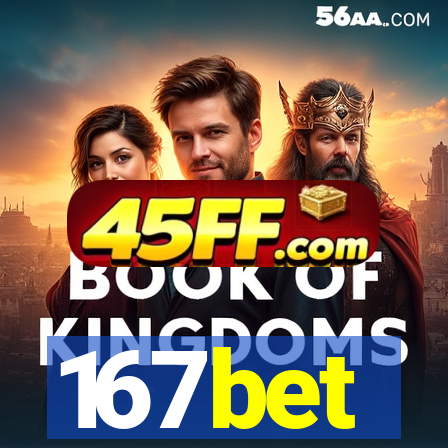 167bet