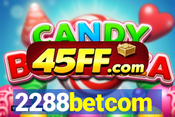 2288betcom