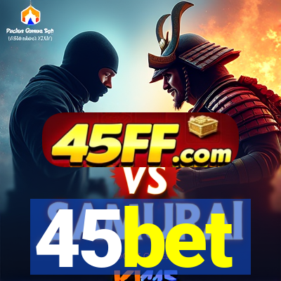45bet