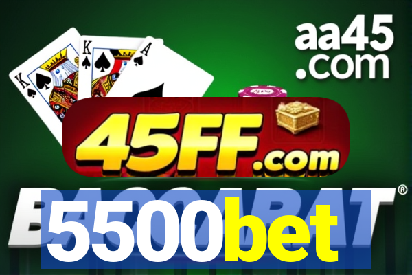 5500bet
