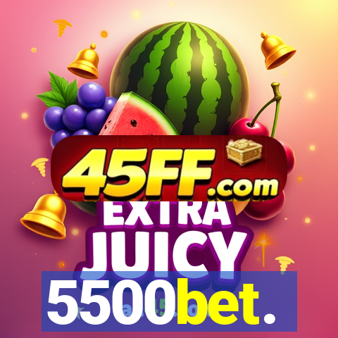 5500bet.
