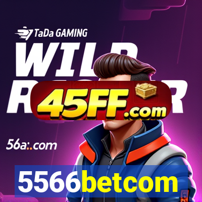 5566betcom