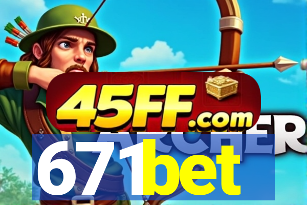 671bet
