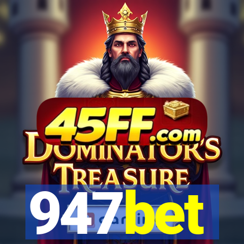 947bet