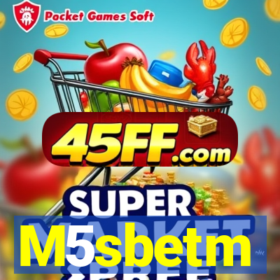M5sbetm
