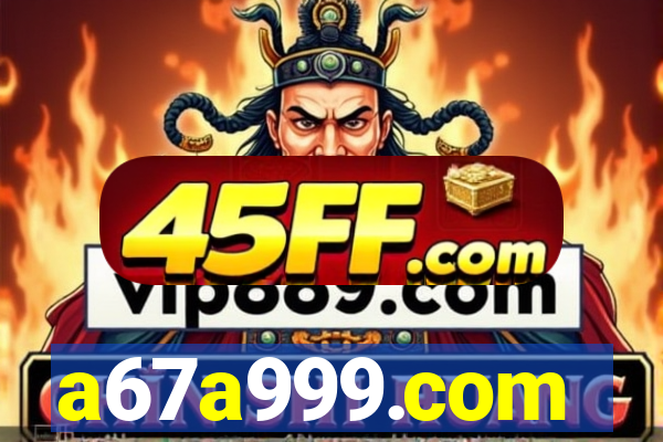 a67a999.com
