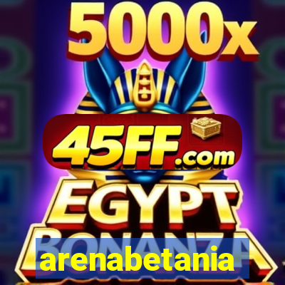arenabetania