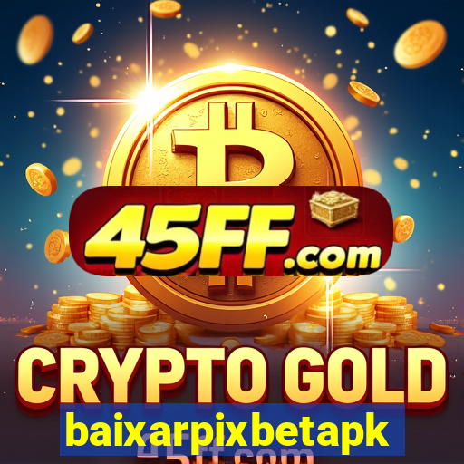 baixarpixbetapk