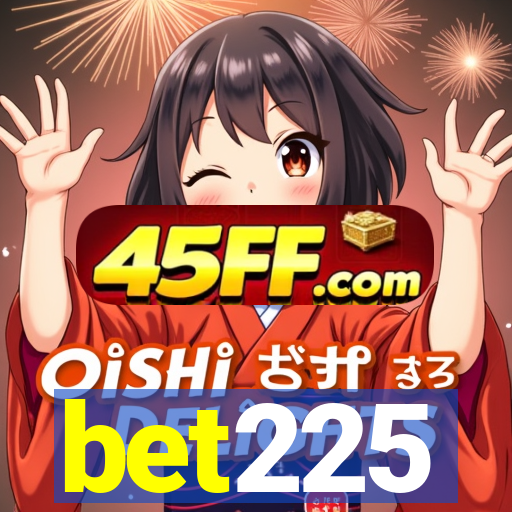 bet225