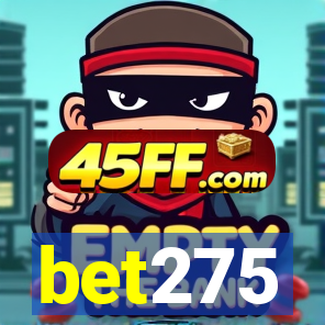 bet275
