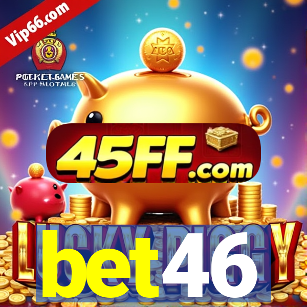 bet46
