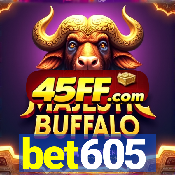 bet605