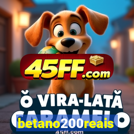 betano200reais