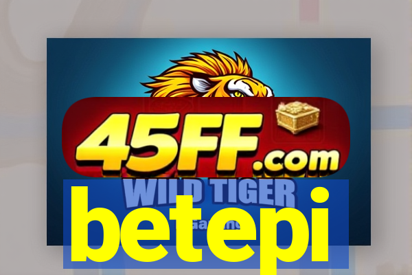 betepi