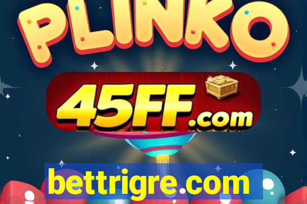 bettrigre.com