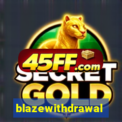 blazewithdrawal