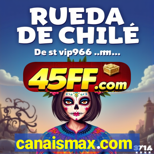 canaismax.com