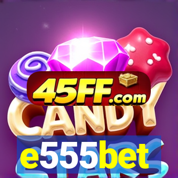 e555bet