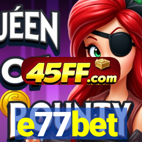e77bet
