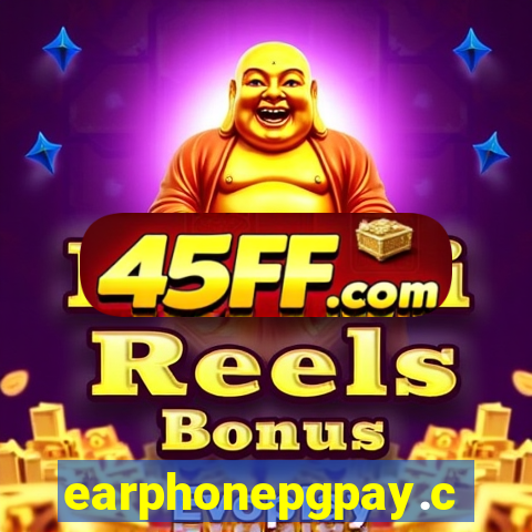earphonepgpay.com