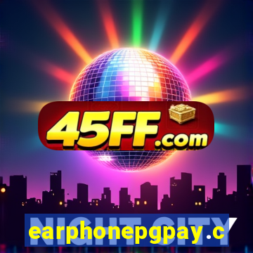 earphonepgpay.com