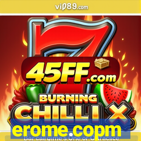 erome.copm