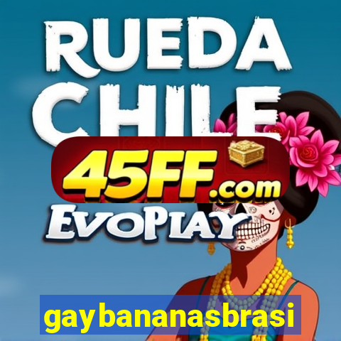 gaybananasbrasil