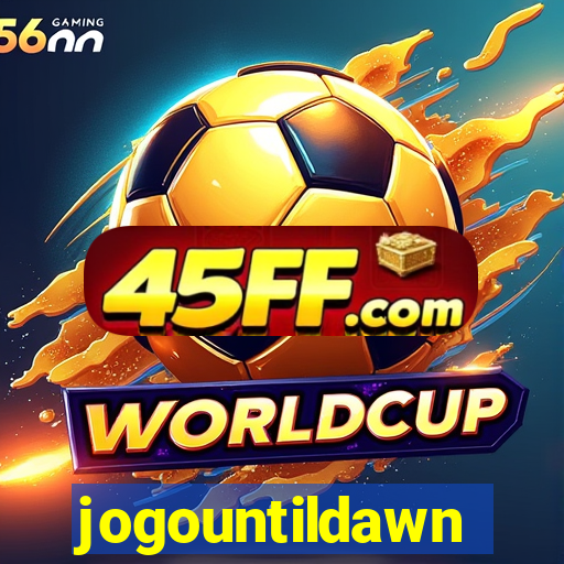 jogountildawn