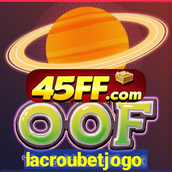 lacroubetjogo
