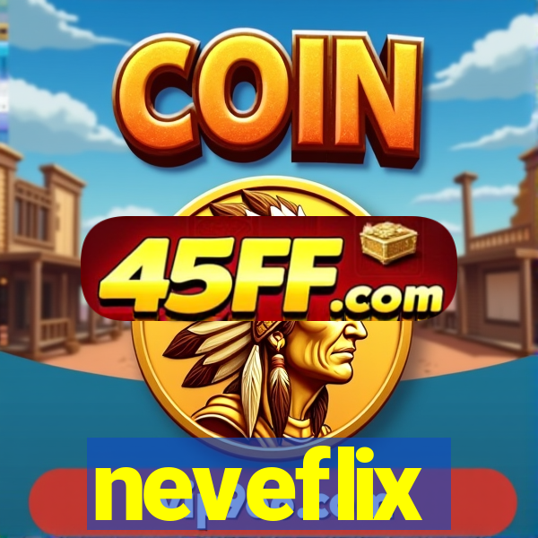 neveflix