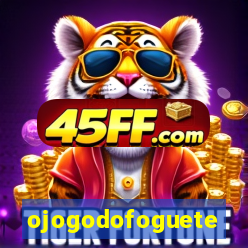 ojogodofoguete