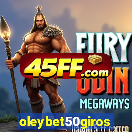 oleybet50giros