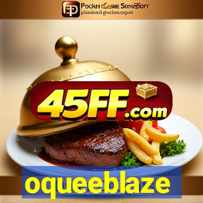 oqueeblaze