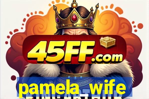 pamela_wife