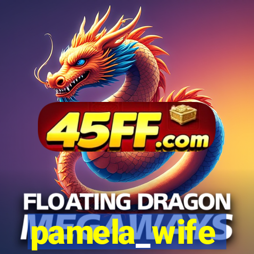 pamela_wife