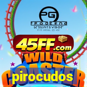 pirocudos