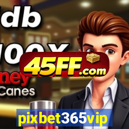 pixbet365vip