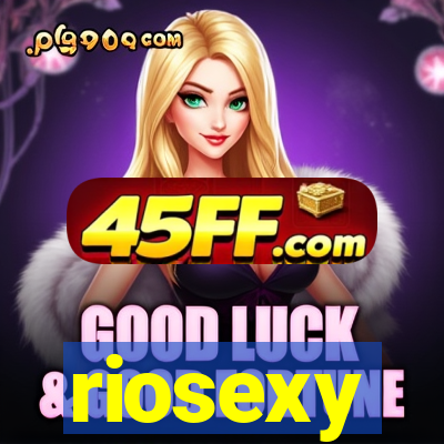 riosexy