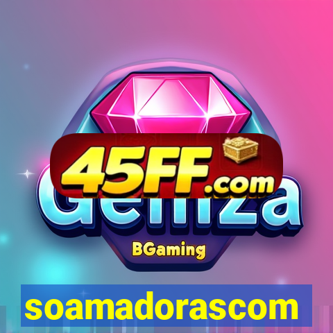 soamadorascom