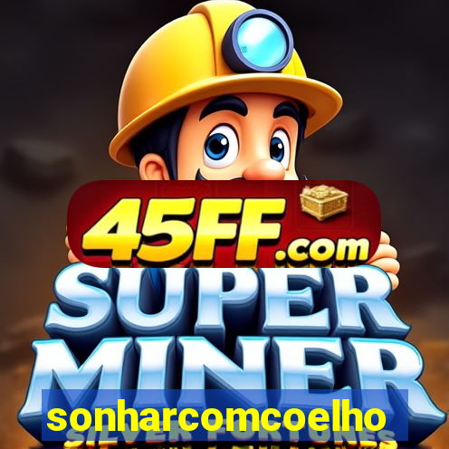 sonharcomcoelho