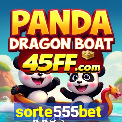 sorte555bet
