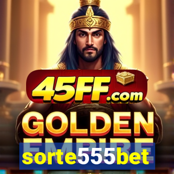 sorte555bet