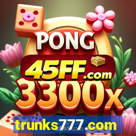 trunks777.com