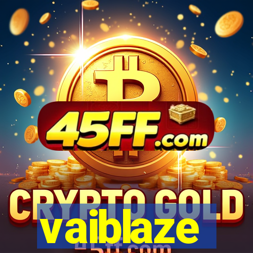 vaiblaze