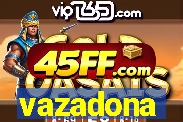vazadona