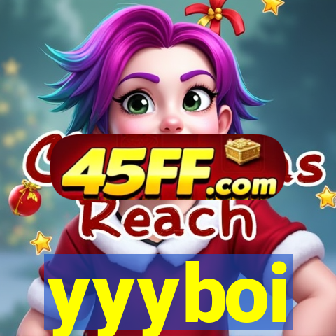 yyyboi