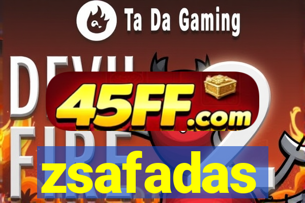 zsafadas