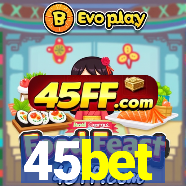 45bet