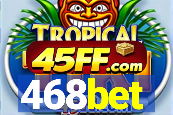 468bet