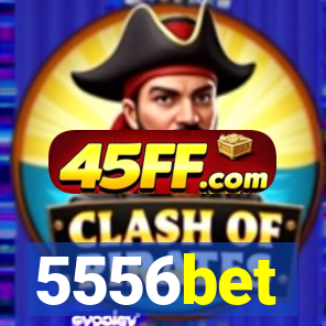 5556bet